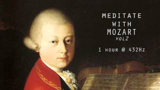 Meditate with Mozart  432Hz Classical Music  Vol 2 [upl. by Assenav]