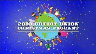 2013 Credit Union Christmas Pageant [upl. by Ilbert]