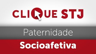 Clique STJ  Paternidade Socioafetiva 05102018 [upl. by Attenauq]