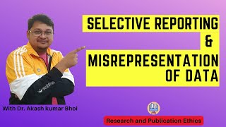 Selective Reporting amp Misrepresentation of Data  eSupport for Research  2022  Dr Akash Bhoi [upl. by Nala]